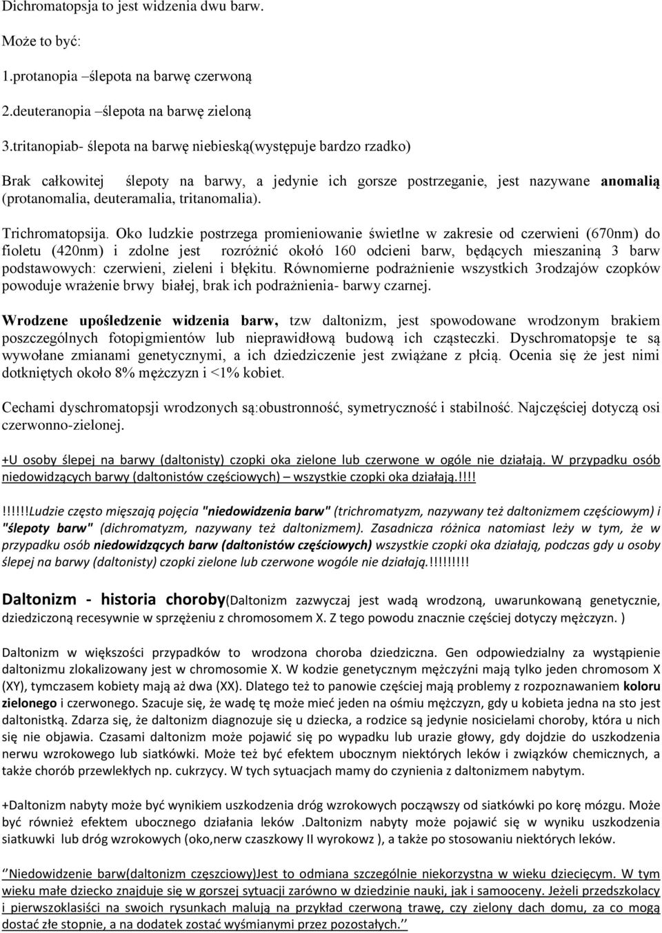 Trichromatopsija.