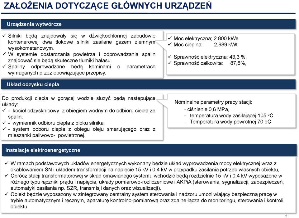 Moc elektryczna; 2.800 kwe Moc cieplna: 2.