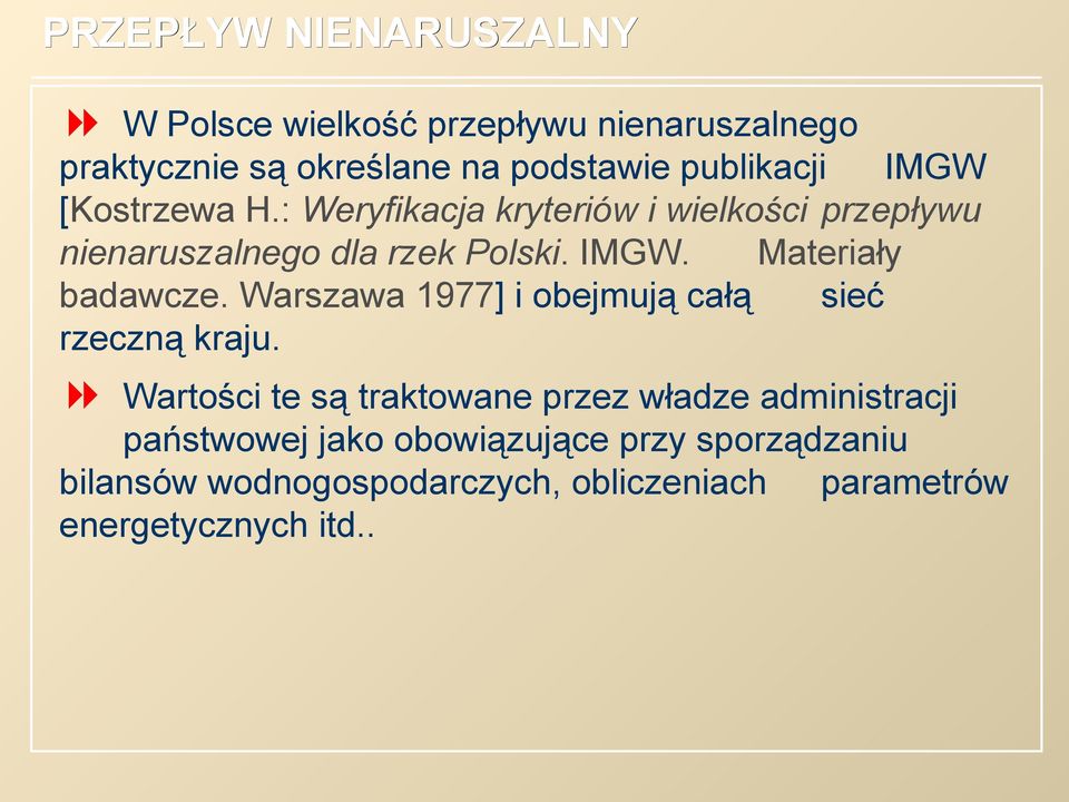 Materiały badawcze. Warszawa 1977] i obejmują całą sieć rzeczną kraju.