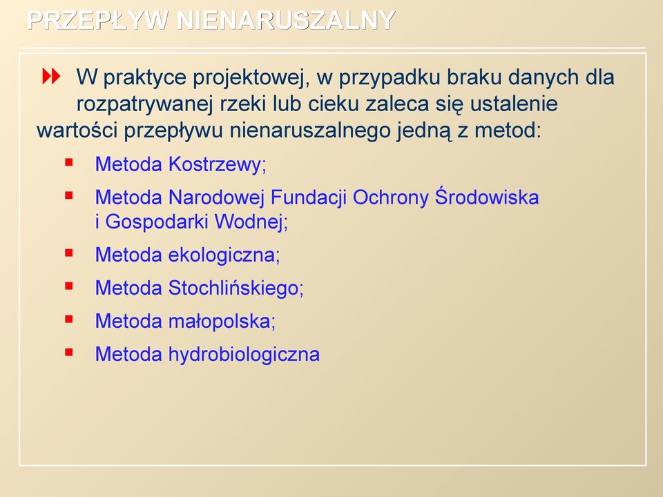 jedną z metod: Metoda Kostrzewy; Metoda ekologiczna; Metoda Narodowej Fundacji Ochrony