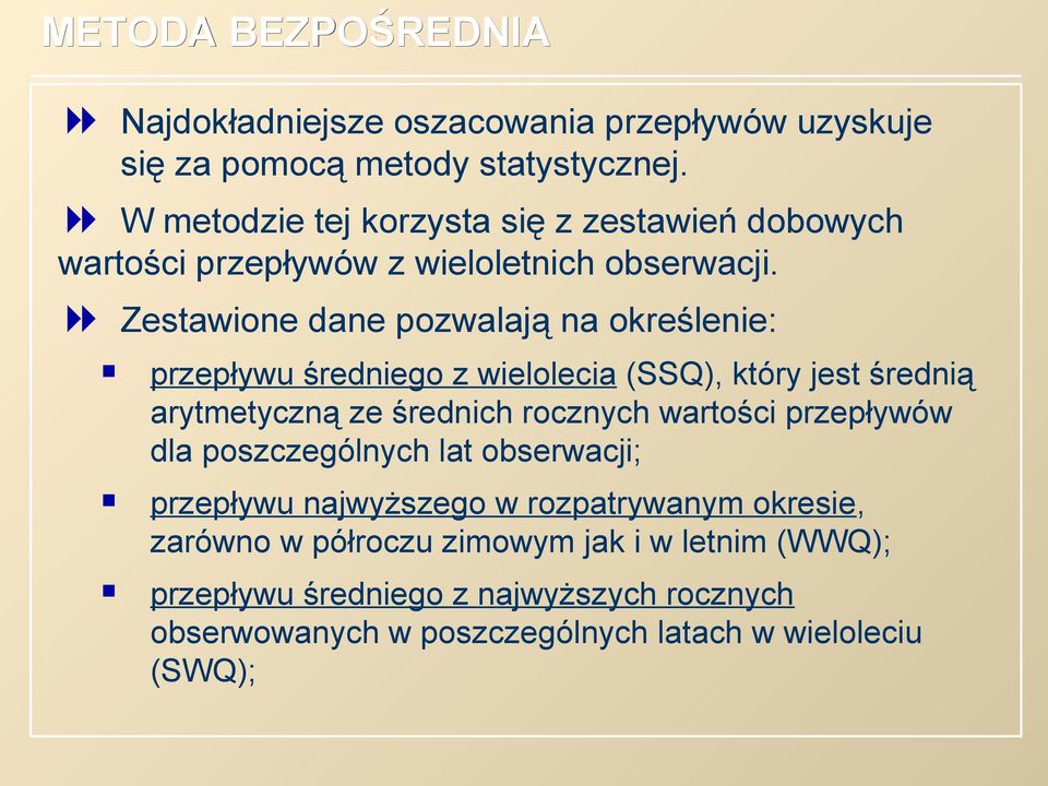 Zestawione dane pozwalają na określenie: przepływu średniego z wielolecia (SSQ), który jest średnią arytmetyczną ze średnich rocznych wartości