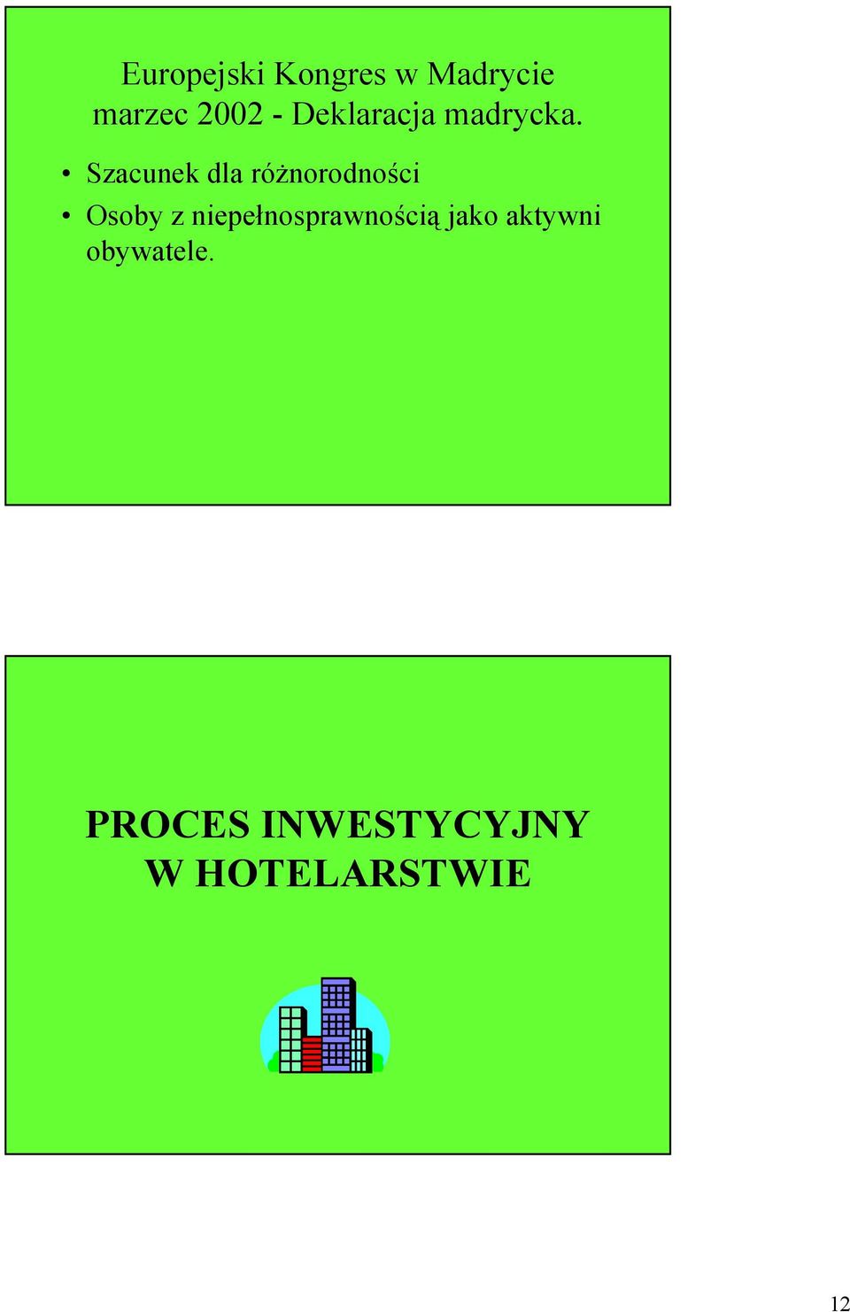 Szacunek dla róŝnorodności Osoby z