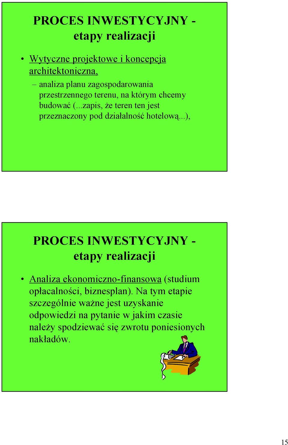 ..), PROCES INWESTYCYJNY - etapy realizacji Analiza ekonomiczno-finansowa (studium opłacalności, biznesplan).