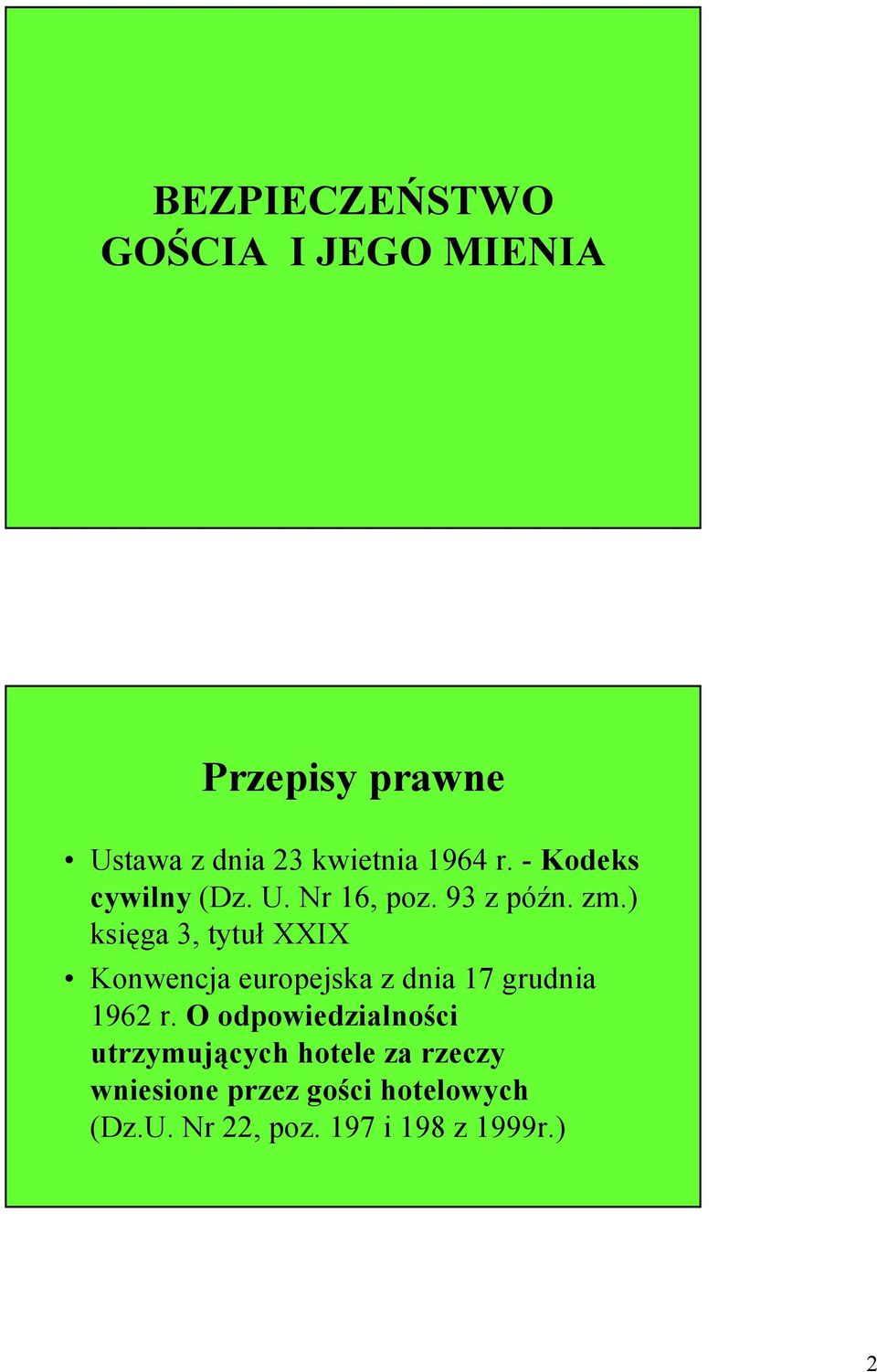 ) księga 3, tytuł XXIX Konwencja europejska z dnia 17 grudnia 1962 r.