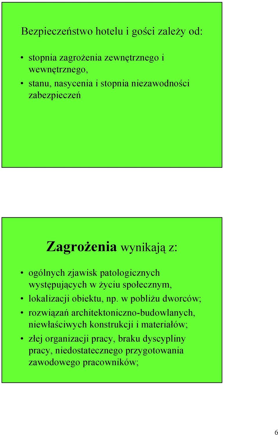 społecznym, lokalizacji obiektu, np.
