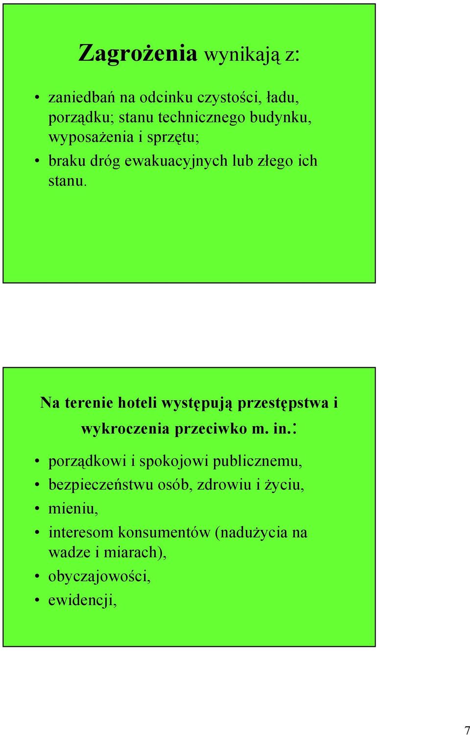 Na terenie hoteli występują przestępstwa i wykroczenia przeciwko m. in.