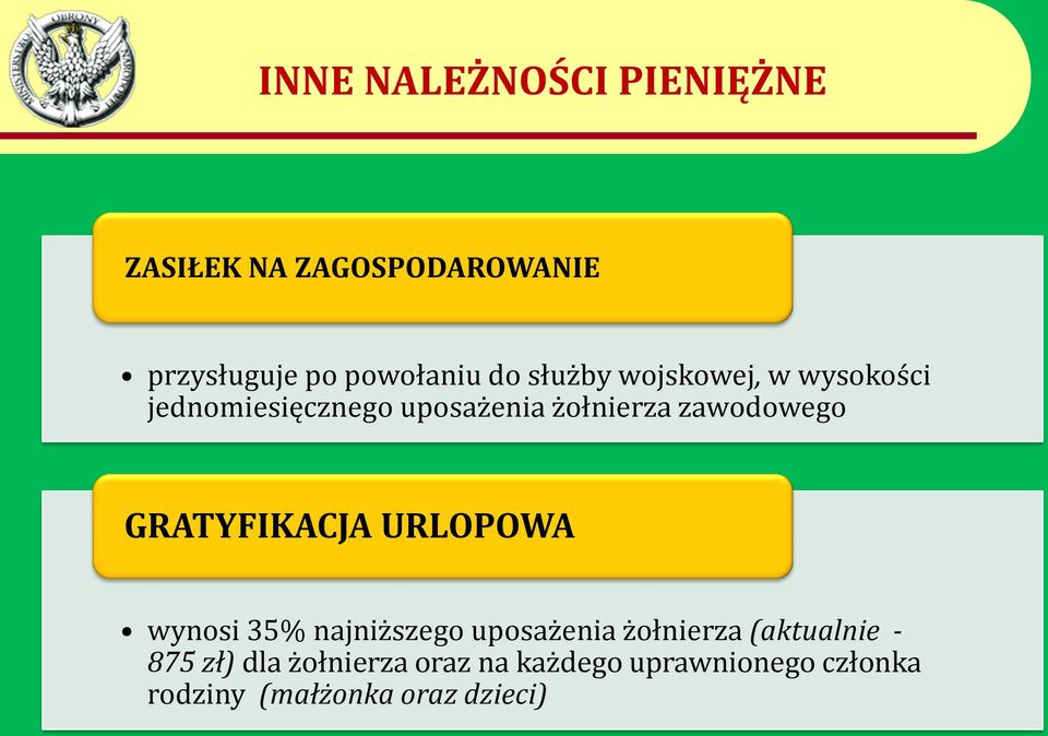 GRATYFIKACJA URLOPOWA wynosi 35% najniższego uposażenia żołnierza (aktualnie - 875