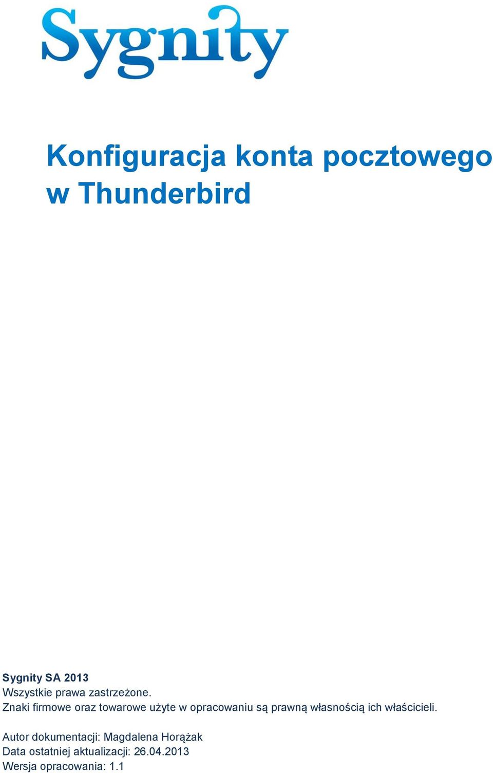 Znaki firmowe oraz towarowe użyte w opracowaniu są prawną własnością