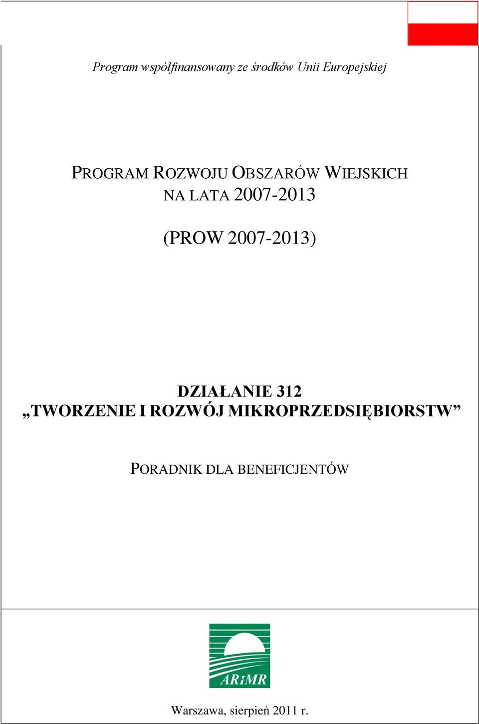 (PROW 2007-2013) DZIAŁANIE 312 TWORZENIE I ROZWÓJ