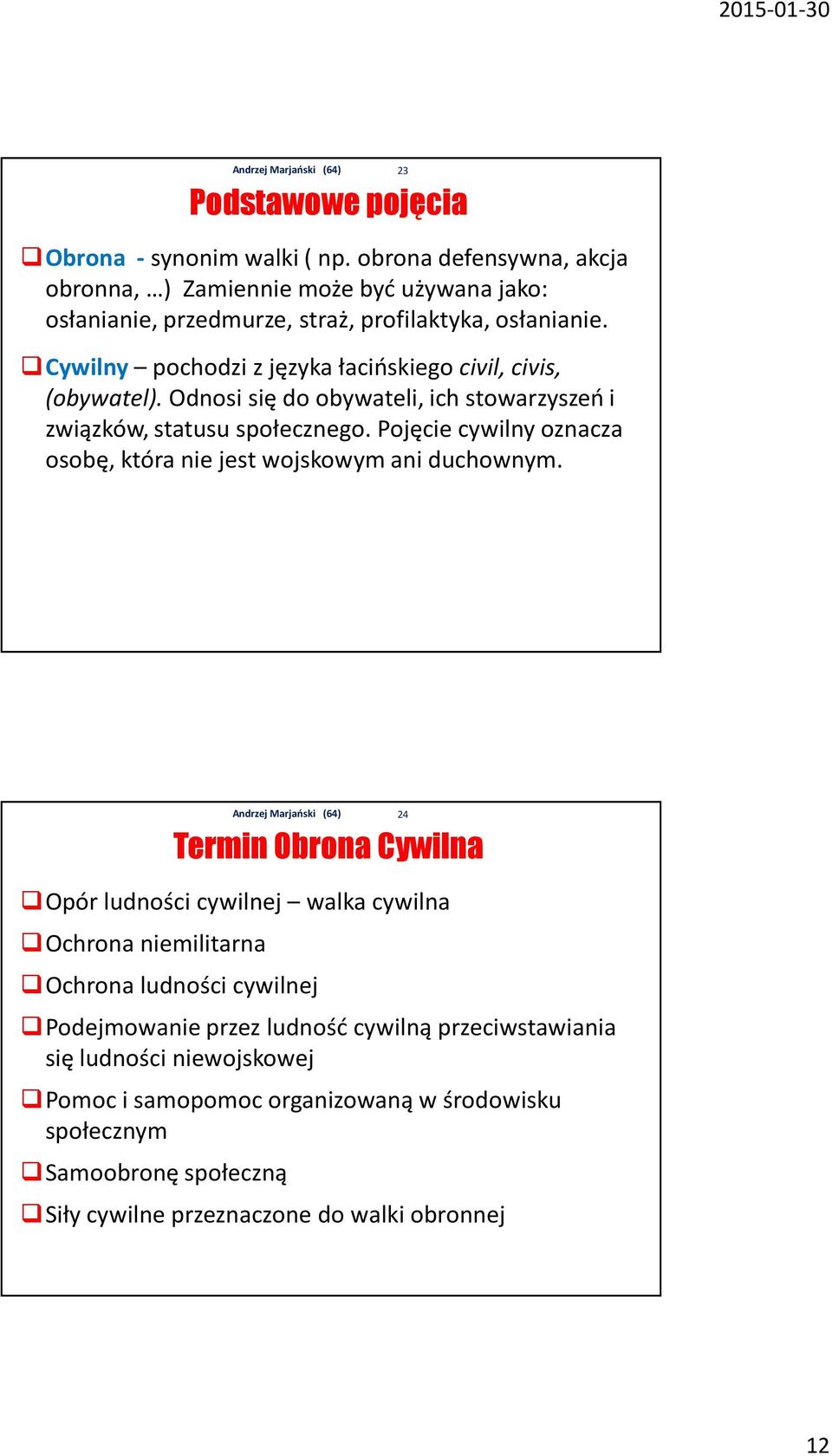 Pojęcie cywilny oznacza osobę, która nie jest wojskowym ani duchownym.