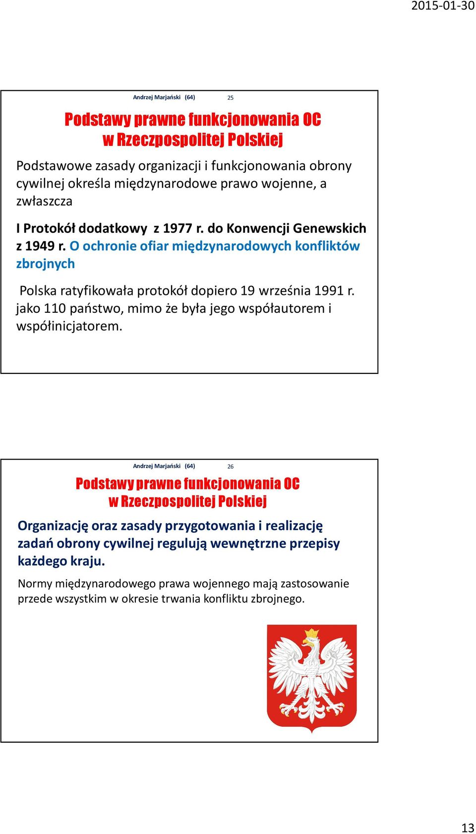 jako 110 państwo, mimo że była jego współautorem i współinicjatorem.