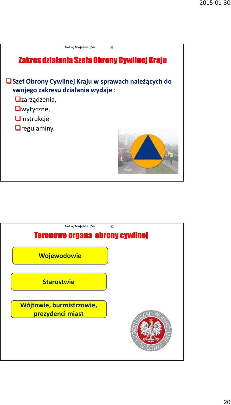 zarządzenia, wytyczne, instrukcje regulaminy.