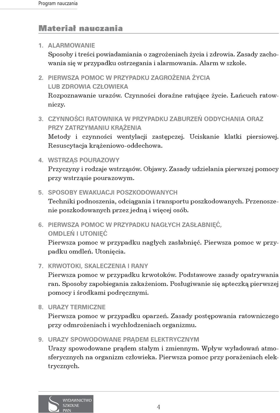 Czynności ratownika w przypadku zaburzeń oddychania oraz przy zatrzymaniu krążenia Metody i czynności wentylacji zastępczej. Uciskanie klatki piersiowej. Resuscytacja krążeniowo-oddechowa. 4.