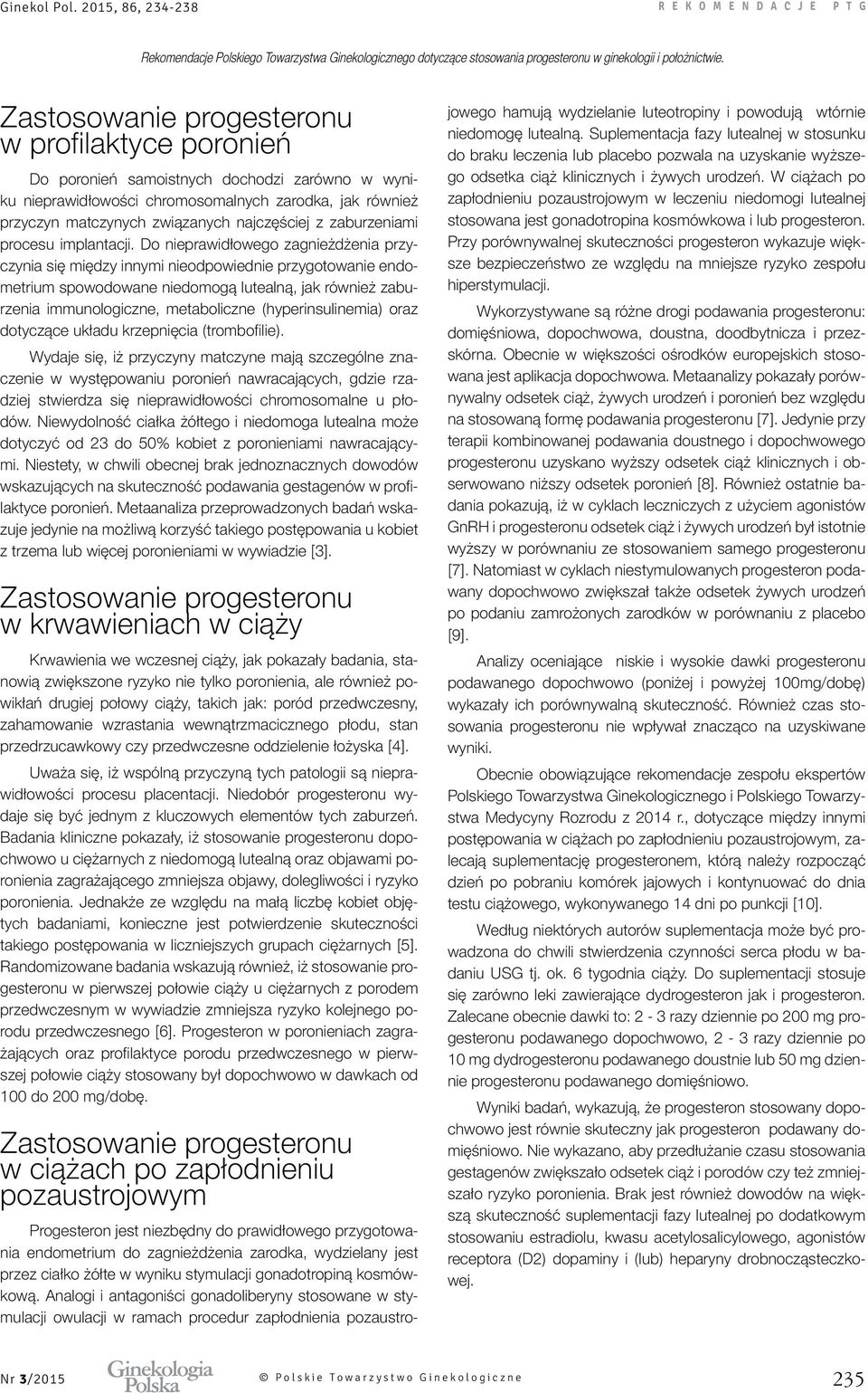 związanych najczęściej z zaburzeniami procesu implantacji.