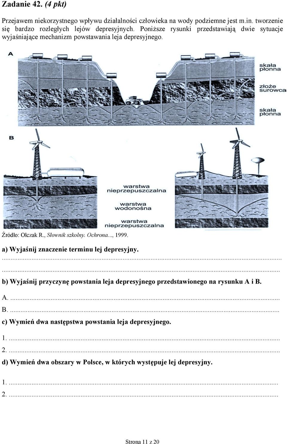 Źródło: Olczak R., Słownik szkolny. Ochrona..., 1999. a) Wyjaśnij znaczenie terminu lej depresyjny.