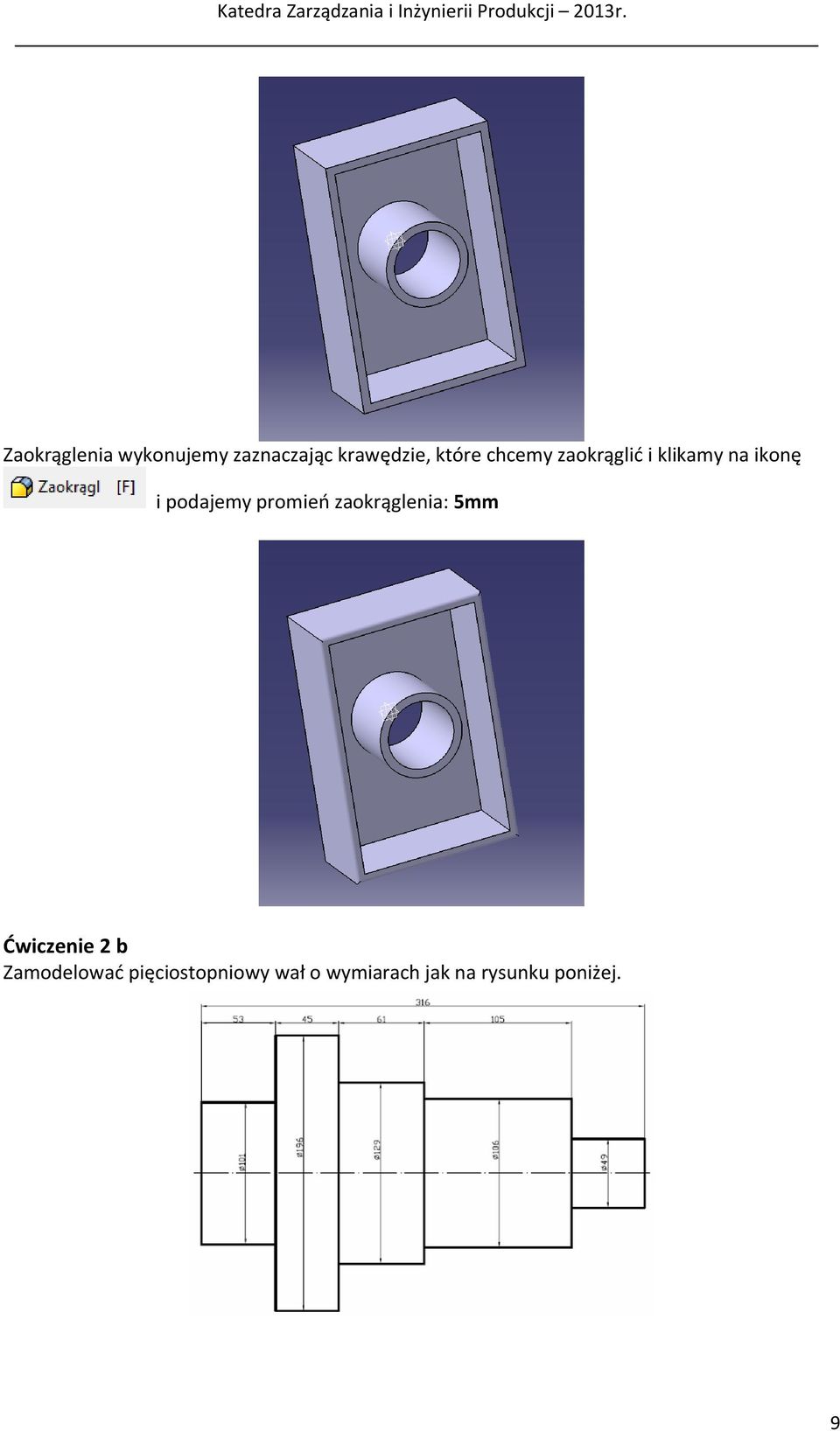 promień zaokrąglenia: 5mm Ćwiczenie 2 b Zamodelować
