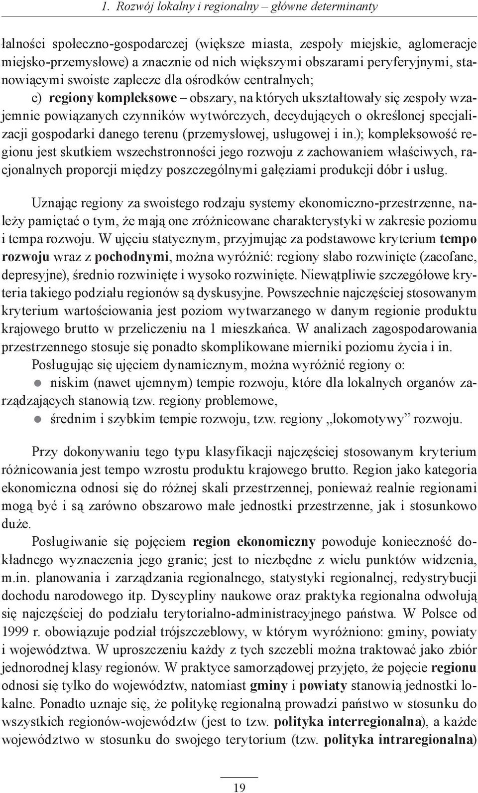 określonej specjalizacji gospodarki danego terenu (przemysłowej, usługowej i in.