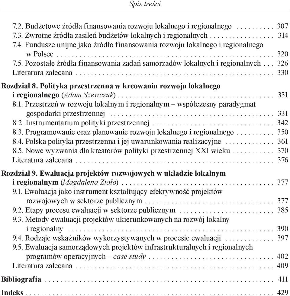 .. 330 Rozdział 8. Polityka przestrzenna w kreowaniu rozwoju lokalnego i regionalnego (Adam Szewczuk).... 331 