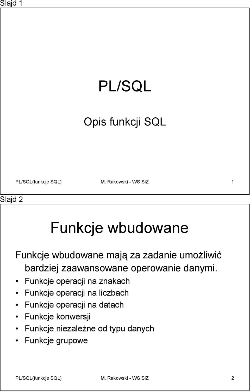 umożliwić bardziej zaawansowane operowanie danymi.