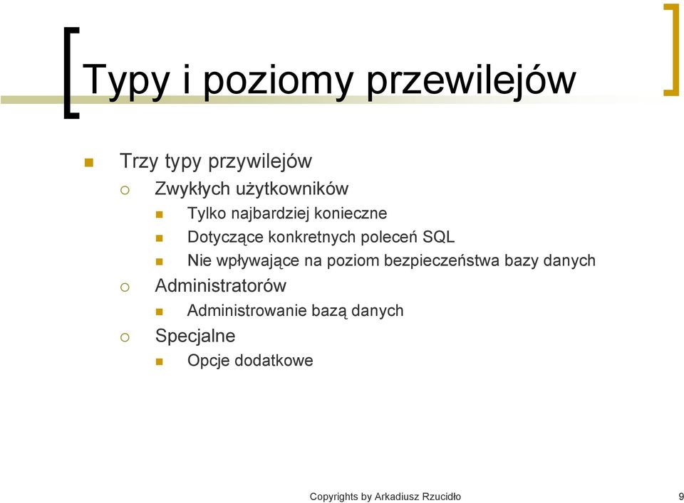 wpływające na poziom bezpieczeństwa bazy danych Administratorów