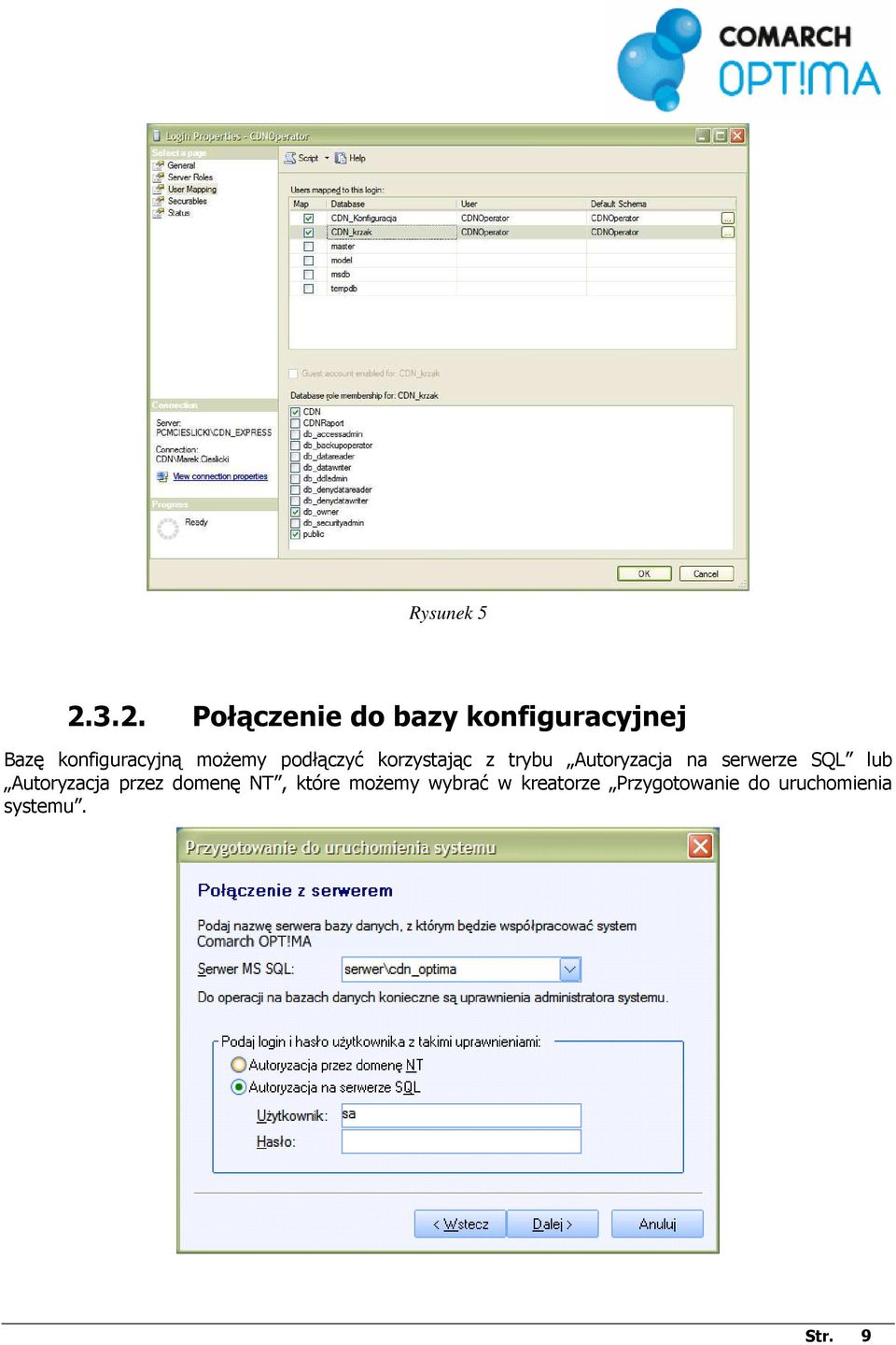 moŝemy podłączyć korzystając z trybu Autoryzacja na serwerze