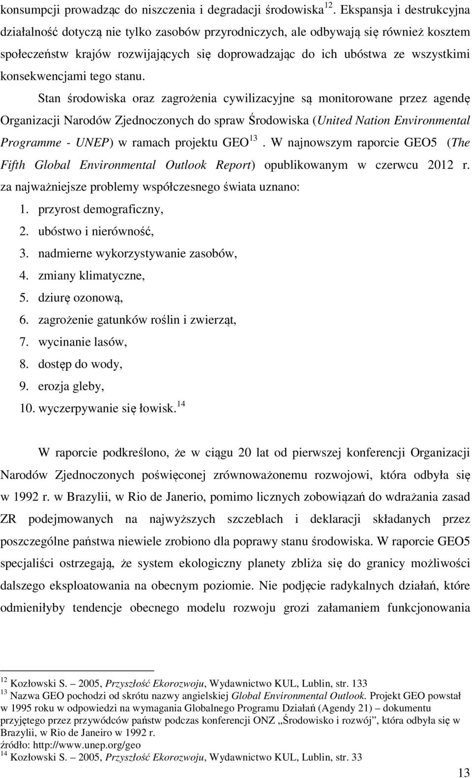 konsekwencjami tego stanu.