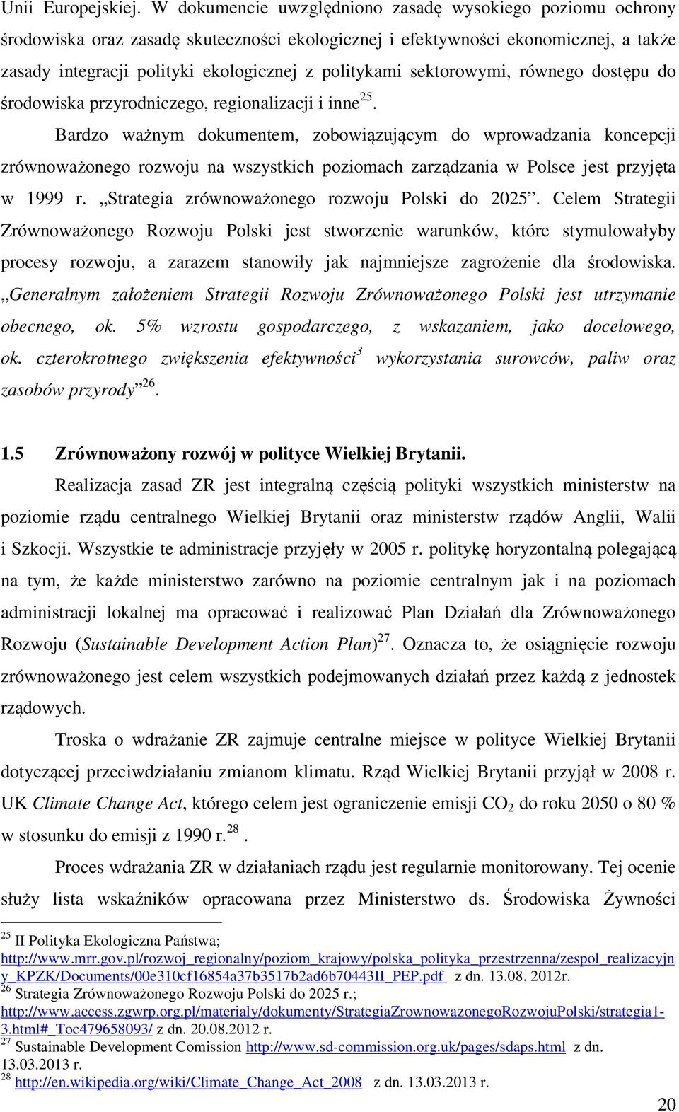 sektorowymi, równego dostępu do środowiska przyrodniczego, regionalizacji i inne 25.