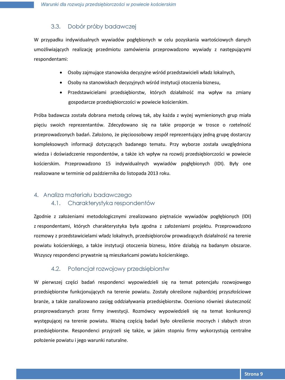 przedsiębiorstw, których działalność ma wpływ na zmiany gospodarcze przedsiębiorczości w powiecie kościerskim.