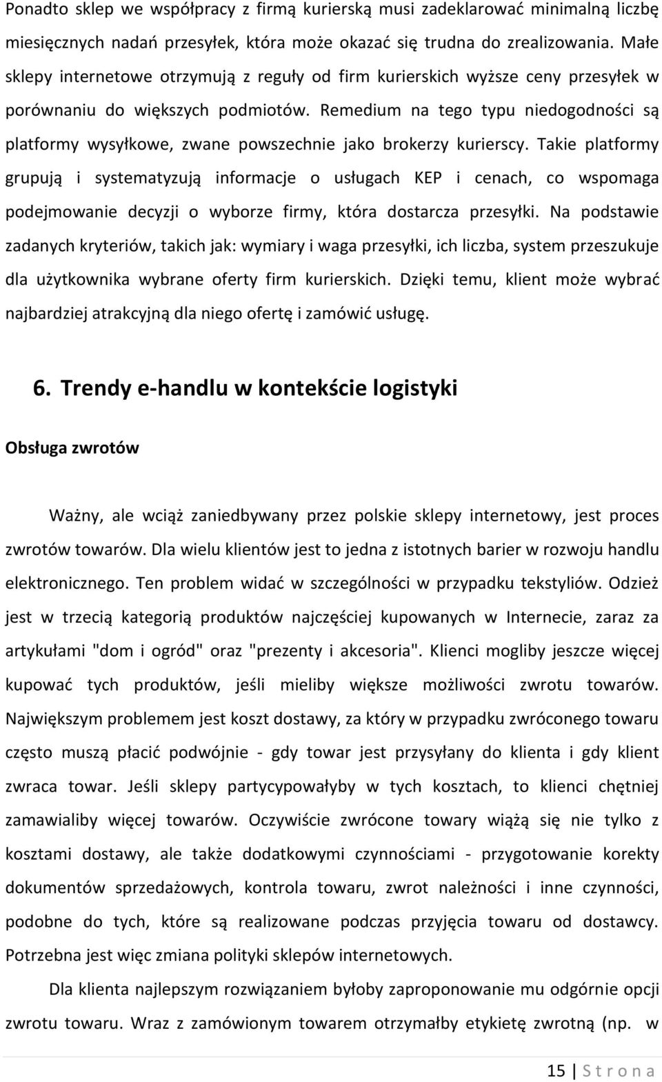 Remedium na tego typu niedogodności są platformy wysyłkowe, zwane powszechnie jako brokerzy kurierscy.