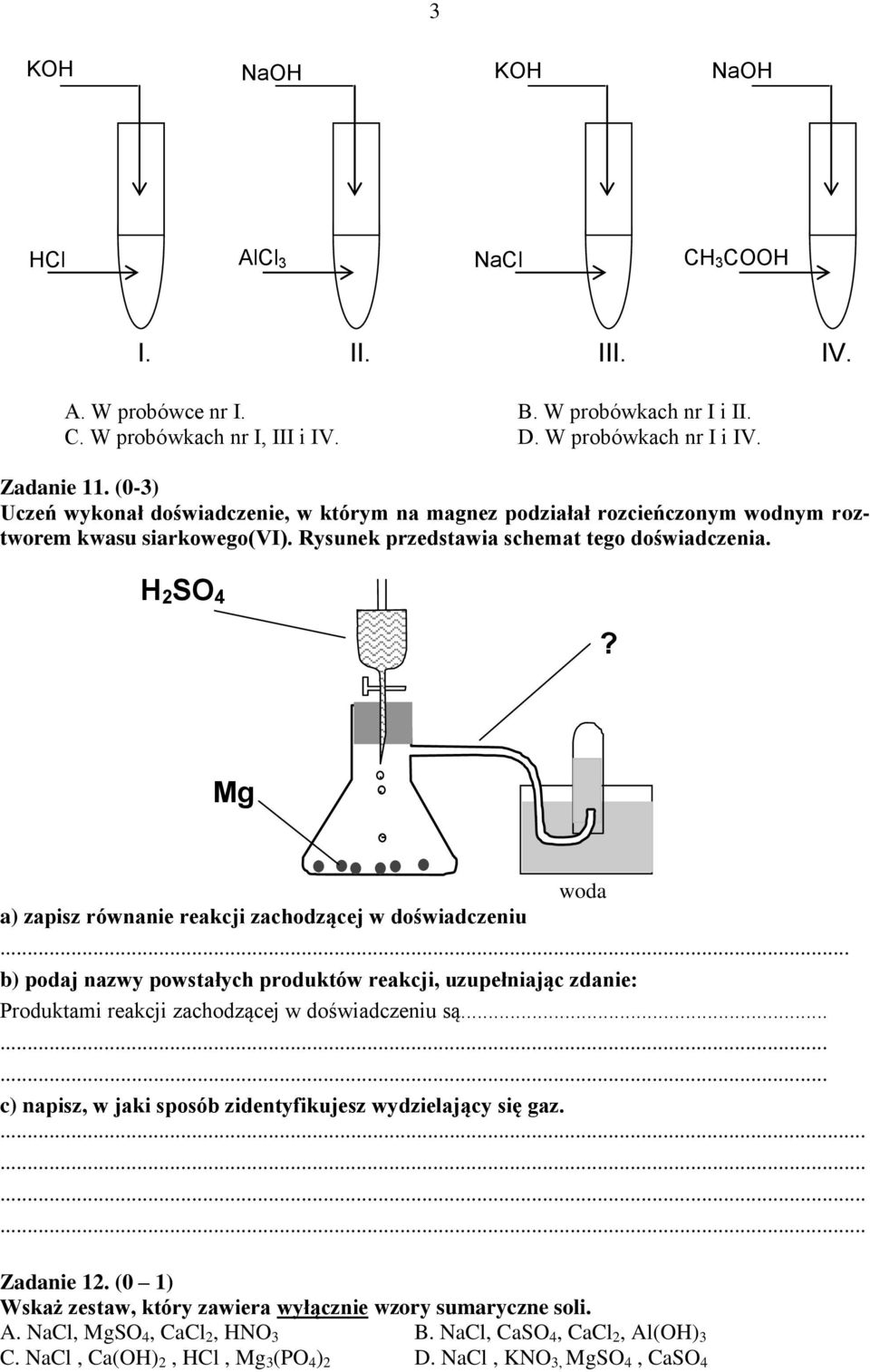 Mg woda a) zapisz równanie reakcji zachodzącej w doświadczeniu... b) podaj nazwy powstałych produktów reakcji, uzupełniając zdanie: Produktami reakcji zachodzącej w doświadczeniu są.