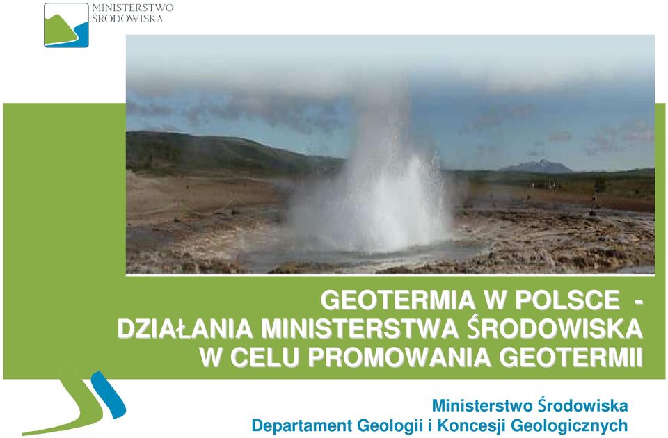 PROMOWANIA GEOTERMII Ministerstwo
