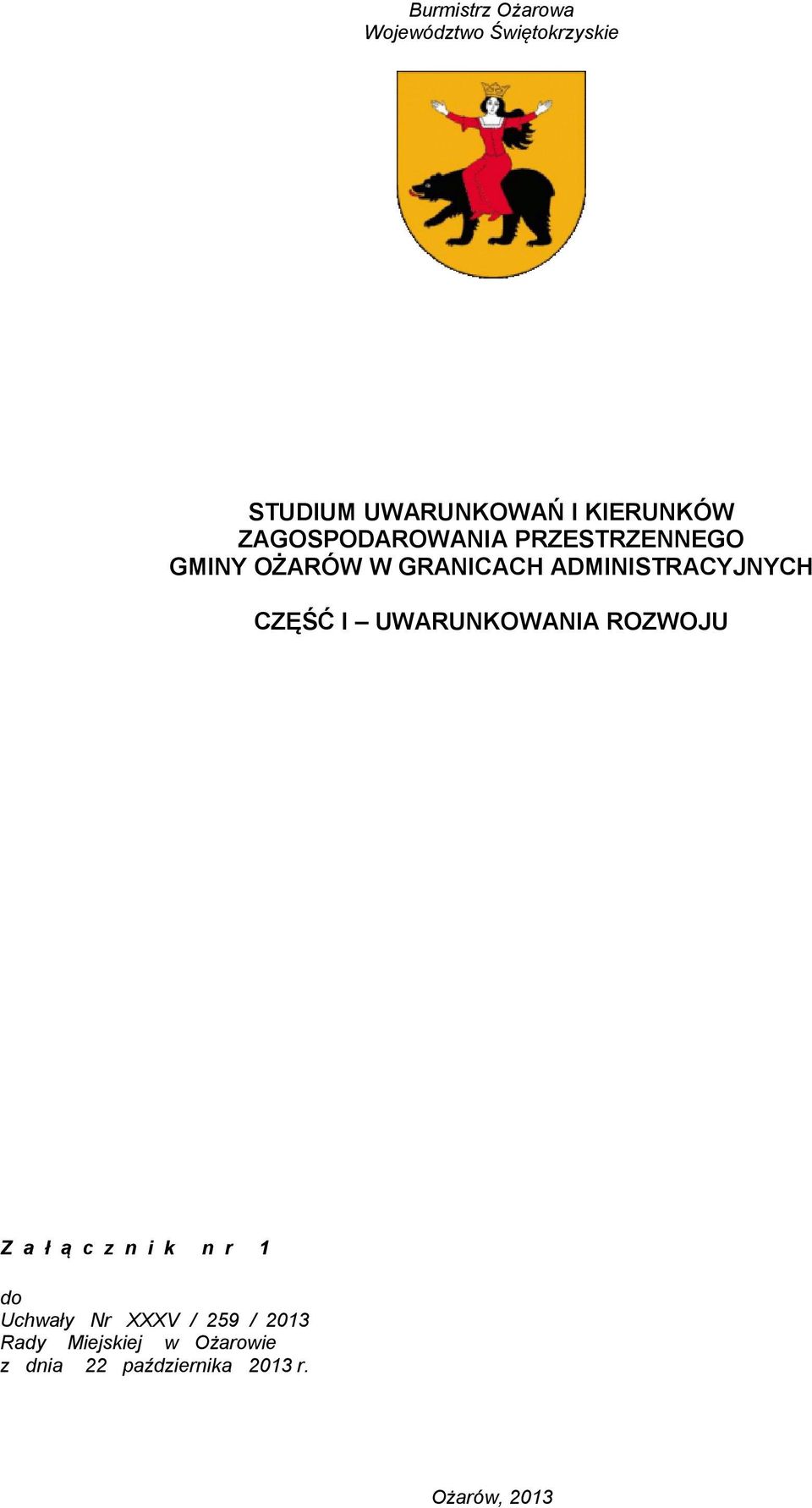 ADMINISTRACYJNYCH CZĘŚĆ I UWARUNKOWANIA ROZWOJU Z a ł ą c z n i k n r 1 do