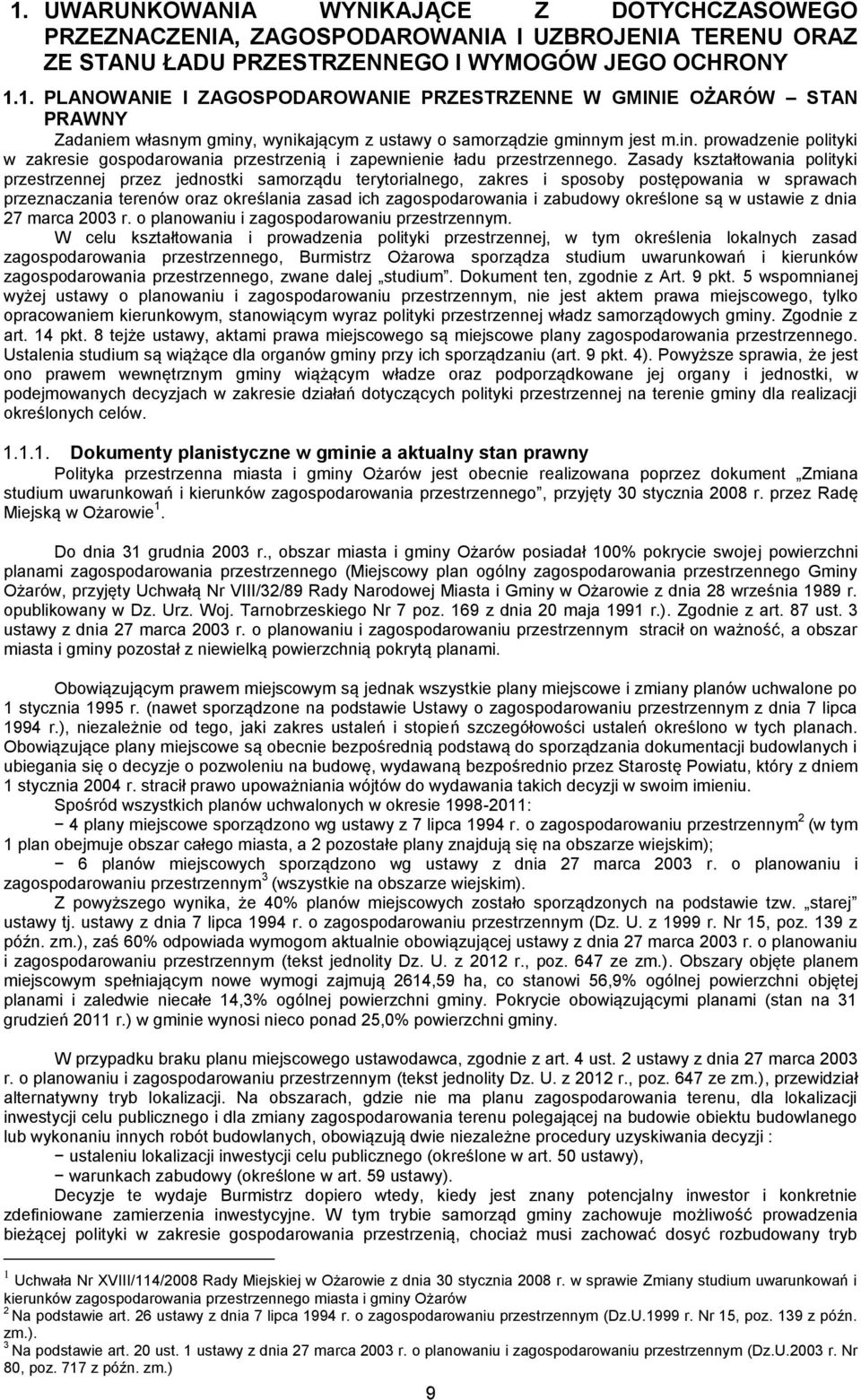 Zasady kształtowania polityki przestrzennej przez jednostki samorządu terytorialnego, zakres i sposoby postępowania w sprawach przeznaczania terenów oraz określania zasad ich zagospodarowania i