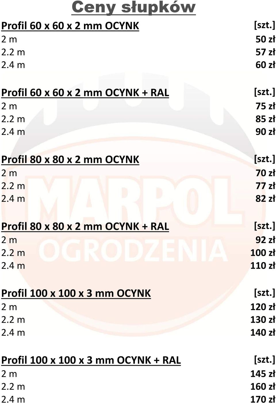 4 m 90 zł Profil 80 x 80 x 2 mm OCYNK 2 m 70 zł 2.2 m 77 zł 2.