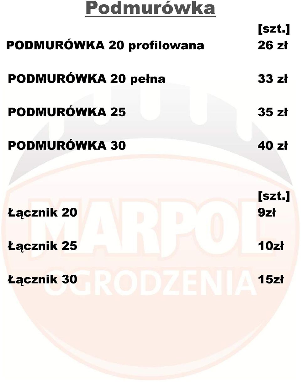 PODMURÓWKA 25 35 zł PODMURÓWKA 30 40