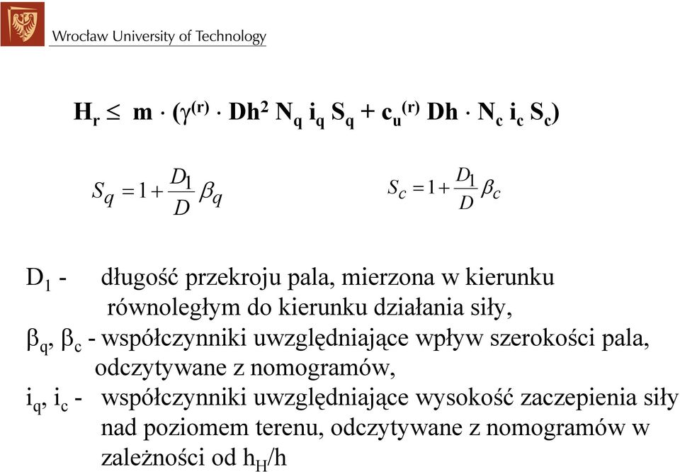 -wsółczynniki uwzględniające wływ szerokości ala, odczytywane z nomogramów, i q, i c -