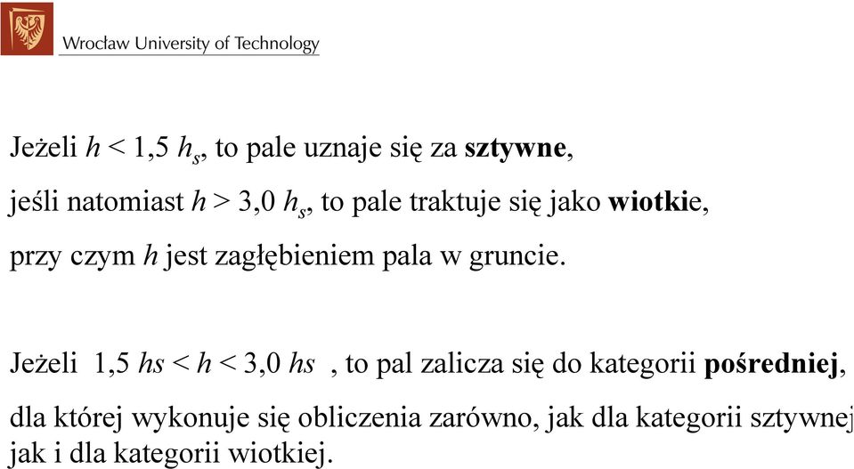 Jeżeli 1,5 hs < h < 3,0 hs, to al zalicza się do kategorii ośredniej, dla której