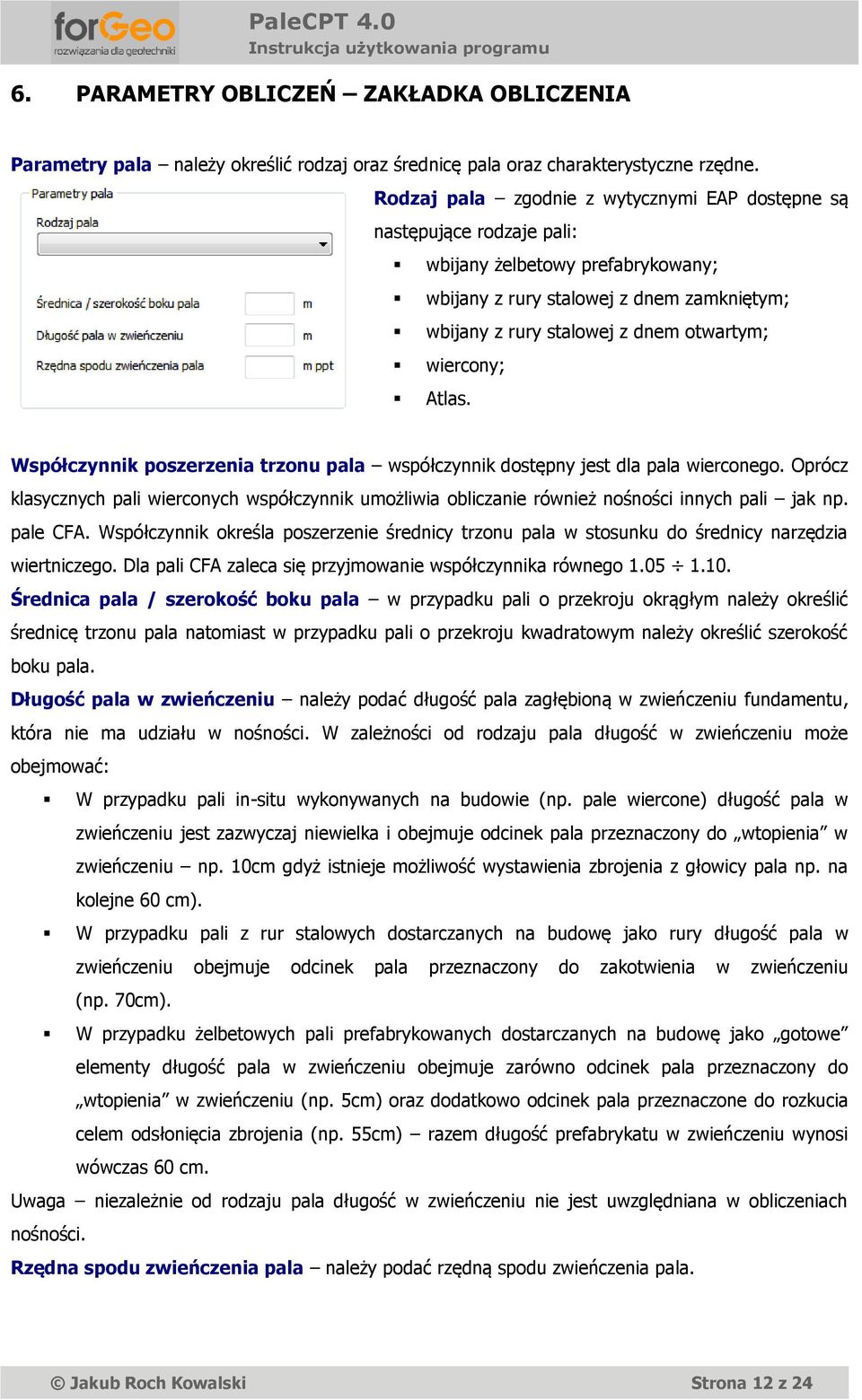 wiercony; Atlas. Współczynnik poszerzenia trzonu pala współczynnik dostępny jest dla pala wierconego.