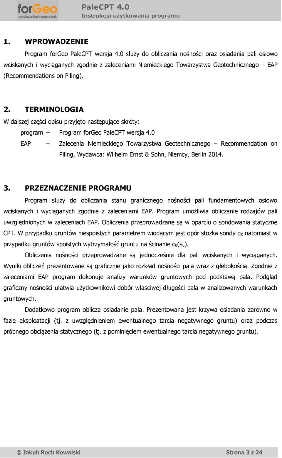 TERMINOLOGIA W dalszej części opisu przyjęto następujące skróty: program Program forgeo PaleCPT wersja 4.