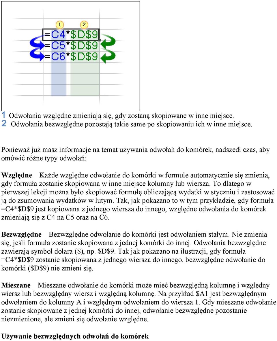 formuła zostanie skopiowana w inne miejsce kolumny lub wiersza.