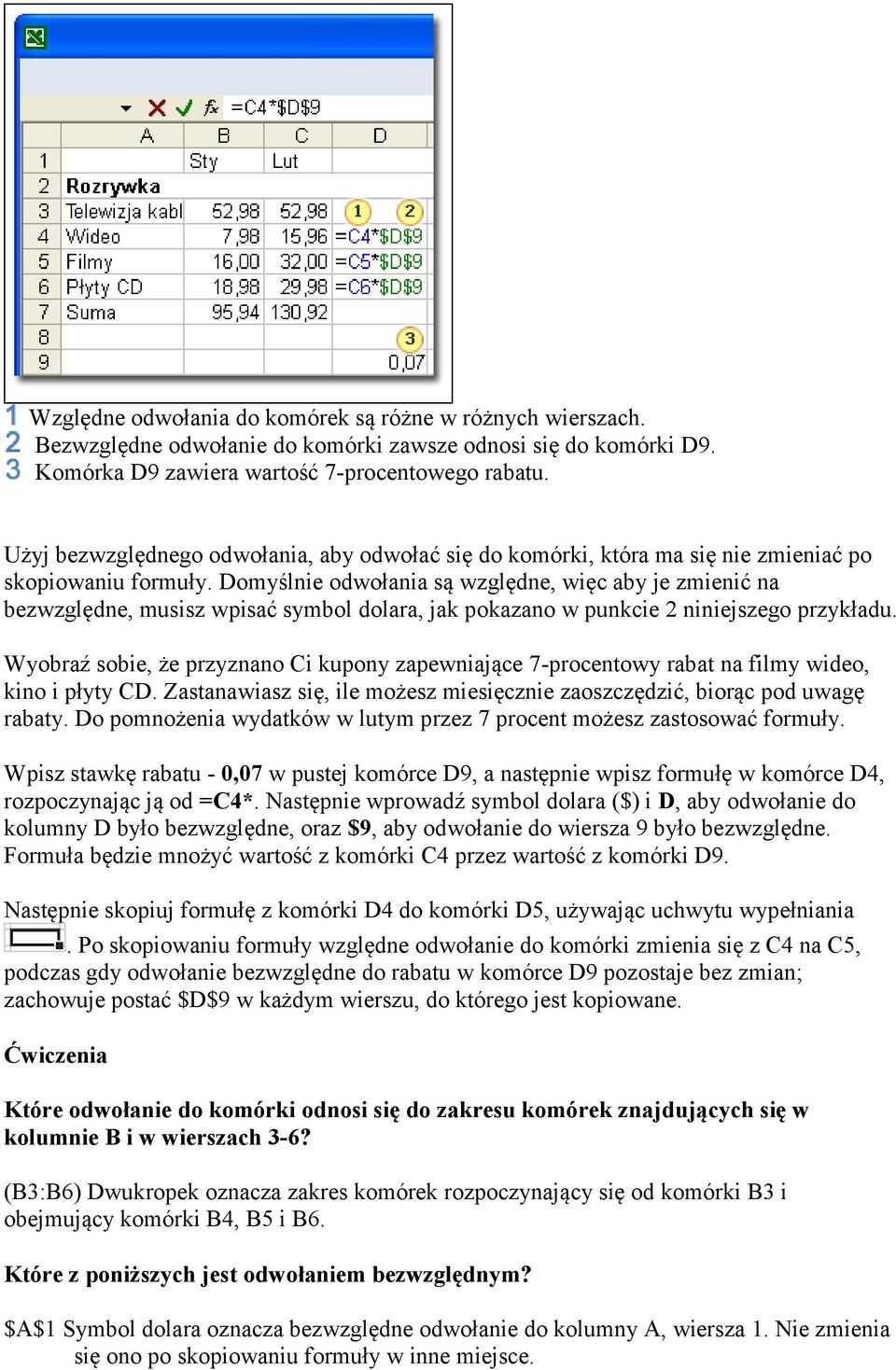 Domyślnie odwołania są względne, więc aby je zmienić na bezwzględne, musisz wpisać symbol dolara, jak pokazano w punkcie 2 niniejszego przykładu.