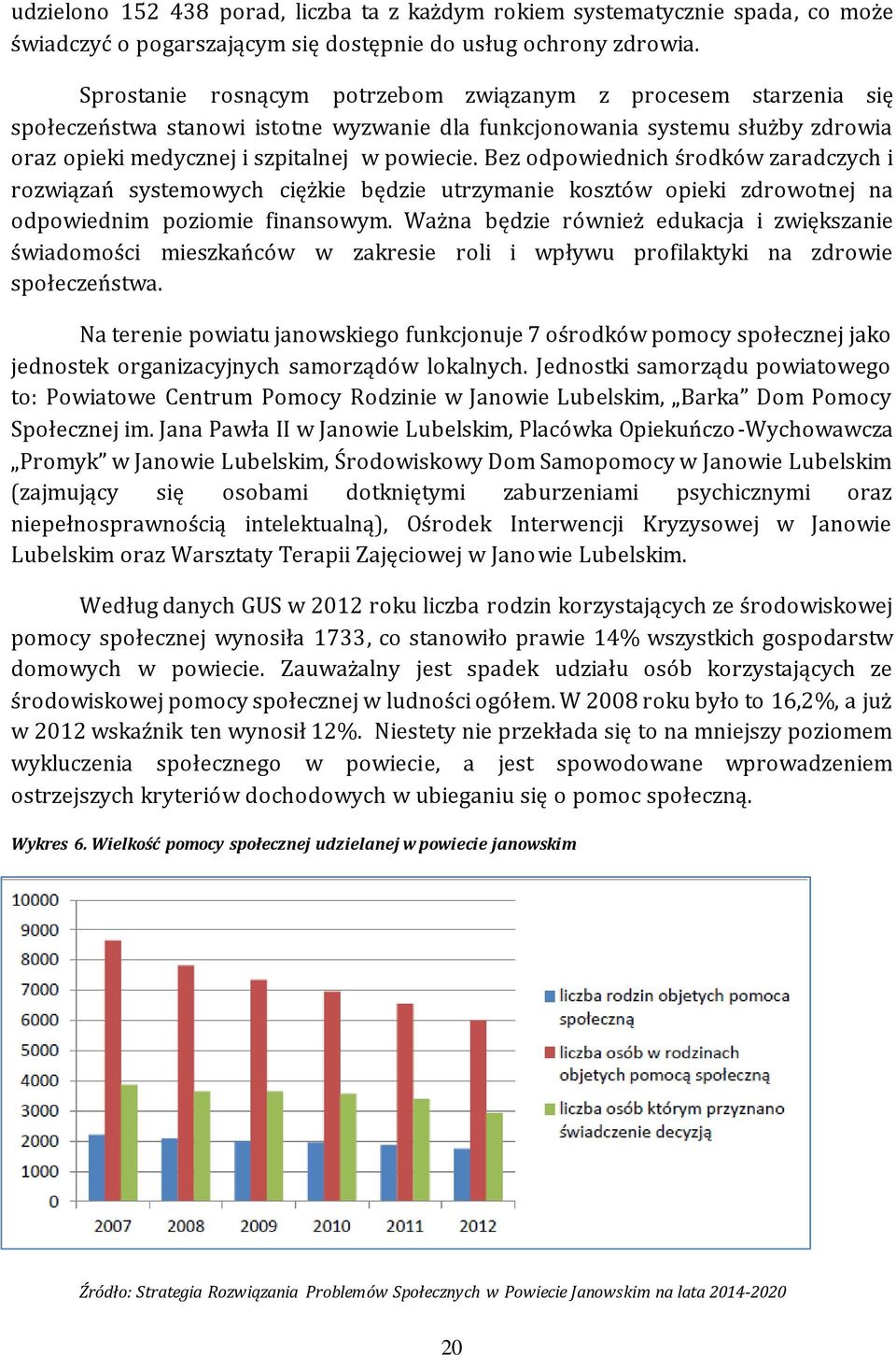 Bez odpowiednich środków zaradczych i rozwiązań systemowych ciężkie będzie utrzymanie kosztów opieki zdrowotnej na odpowiednim poziomie finansowym.