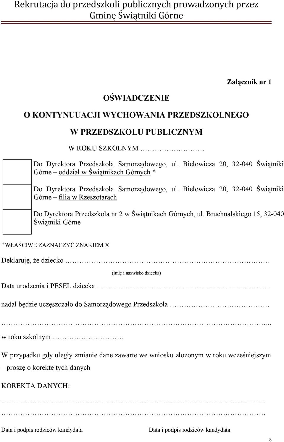 Bielowicza 20, 32-040 Świątniki Górne filia w Rzeszotarach Do Dyrektora Przedszkola nr 2 w Świątnikach Górnych, ul.