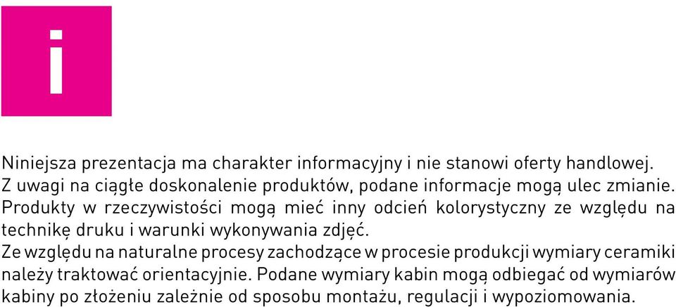 Produkty w rzeczywistości mogą mieć inny odcień kolorystyczny ze względu na technikę druku i warunki wykonywania zdjęć.