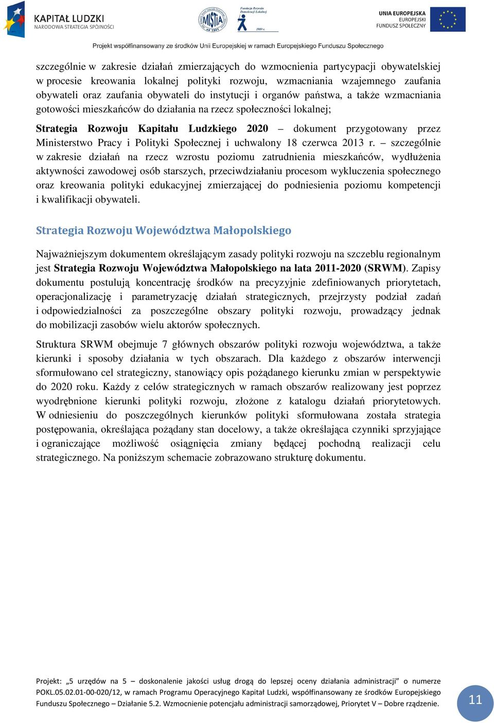 Ministerstwo Pracy i Polityki Społecznej i uchwalony 18 czerwca 2013 r.