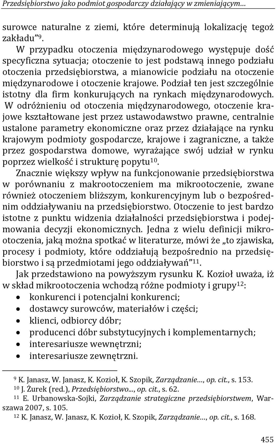 otoczenie krajowe. Podział ten jest szczególnie istotny dla firm konkurujących na rynkach międzynarodowych.