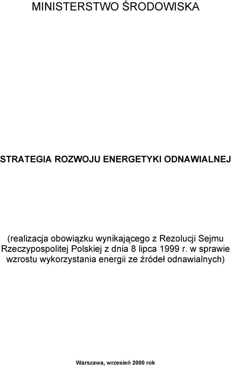 Rzeczypospolitej Polskiej z dnia 8 lipca 1999 r.