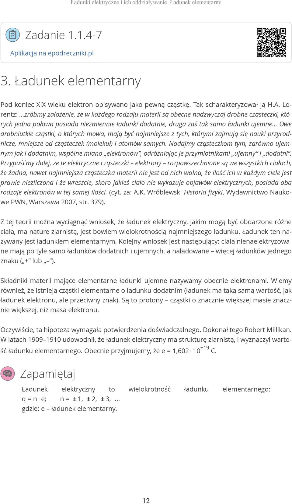 ..zróbmy założenie, że w każdego rodzaju materii są obecne nadzwyczaj drobne cząsteczki, których jedna połowa posiada niezmiennie ładunki dodatnie, druga zaś tak samo ładunki ujemne.