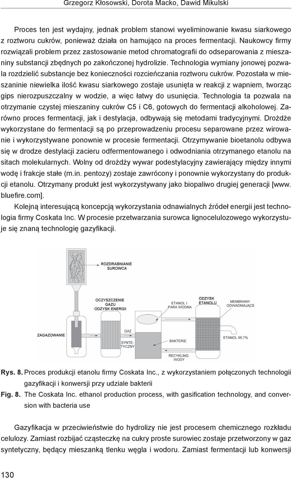 Technologia wymiany jonowej pozwala rozdzielić substancje bez konieczności rozcieńczania roztworu cukrów.