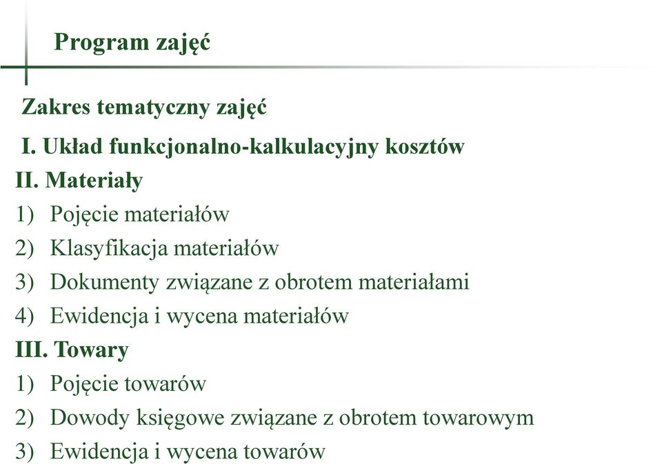 Materiały 1) Pojęcie materiałów 2) Klasyfikacja materiałów 3) Dokumenty związane z